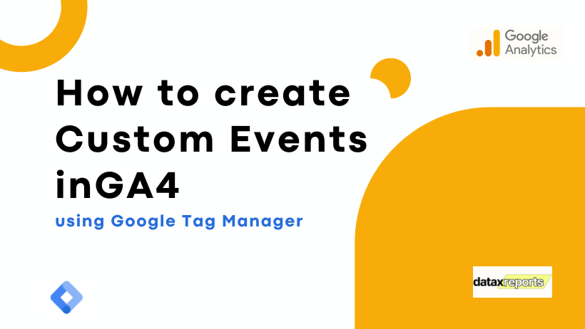 How to create Custom Events inGA4
